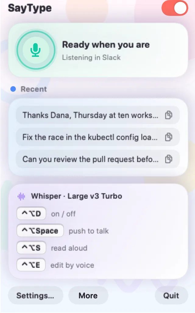 The SayType menu-bar popover: a green mic orb reading Ready when you are, recent dictations and the keyboard shortcuts.
